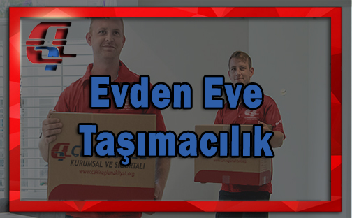 Evden Eve Taşımacılık Çakıroğlu Nakliyat